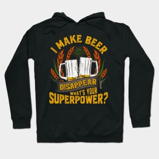 I Make Beer Disappear, What's Your Superpower? Hoodie